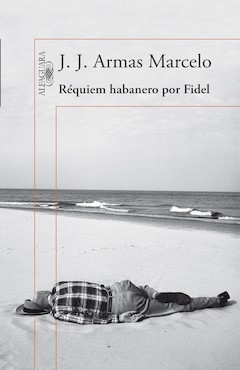 J. J. Armas Marcelo: Rquiem habanero por Fidel. Alfaguara. Madrid, 2014. 272 pginas. 18,50 . Libro electrnico: 9,99 