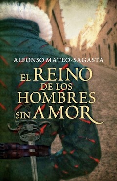 Alfonso Mateo Sagasta: El reino de los hombres sin amor. Grijalbo. Barcelona, 2014. 528 pginas. 17,90 . Libro electrnico: 9,90 