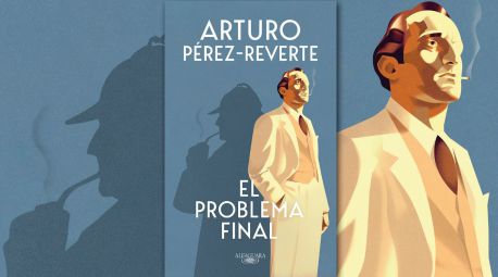 El problema final, la nueva novela de Reverte que rinde tributo a Sherlock Holmes