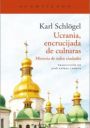 Karl Schlögel: Ucrania, encrucijada de culturas