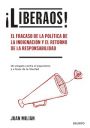 Juan Milián Querol: ¡Liberaos! El fracaso de la política de la indignación...