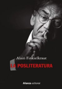 Alain Finkielkraut: La posliteratura