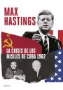 Max Hastings: La crisis de los misiles de Cuba 1962
