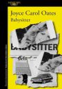 Joyce Carol Oates: Babysitter