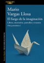 Mario Vargas Llosa: El fuego de la imaginación