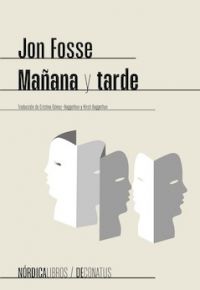 Jon Fosse: Mañana y tarde