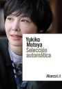 Yukiko Motoya: Selección automática