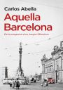 Carlos Abella: Aquella Barcelona