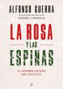 Alfonso Guerra: La rosa y las espinas