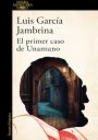 Luis García Jambrina: El primer caso de Unamuno