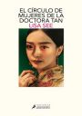 Lisa See: El círculo de mujeres de la doctora Tan