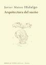 Javier Mateo Hidalgo: Arquitectura del sueño