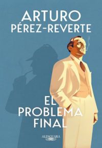 Arturo Pérez-Reverte: El problema final