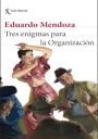 Eduardo Mendoza: Tres enigmas para la Organización