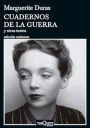 Marguerite Duras: Cuadernos de la guerra y otros textos