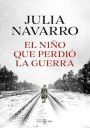 Julia Navarro: El niño que perdió la guerra