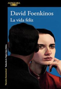 David Foenkinos: La vida feliz