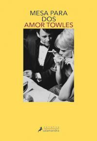 Amor Towles: Mesa para dos