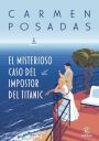 Carmen Posadas: El misterioso caso del impostor del Titanic