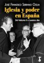 José Francisco Serrano Oceja: Iglesia y el poder en España