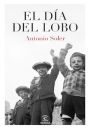 Antonio Soler: El día del lobo