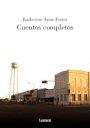 Katherine Anne Porter: Cuentos completos