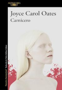 Joyce Carol Oates: Carnicero