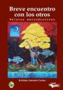 Kristian Cerino: Breve encuentro con los otros: Relatos periodísticos