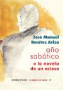 José Manuel Benítez Ariza: Año sabático o la novela de un ocioso