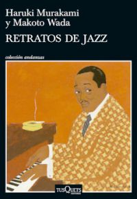 Haruki Murakami y Makoto Wada. Retratos de jazz