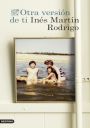Inés Martín Rodrigo: Otra versión de ti