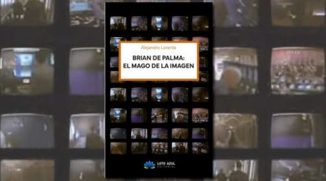 Brian de Palma, el mago de la imagen, de Alejandro Lorente