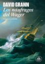 David Grann: Los náufragos del Wager