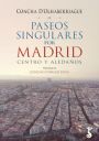 Concha d´Olhaberriague: Paseos singulares por Madrid
