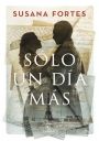 Susana Fortes: Solo un día más