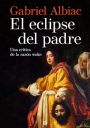 Gabriel Albiac: El eclipse del padre. Una crítica de la razón woke