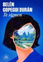 Belén Gopegui Durán: Te siguen