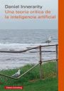 Daniel Innerarity: Una teoría crítica de la inteligencia artificial