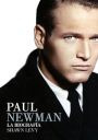 Shawn Levy: Paul Newman. La biografía