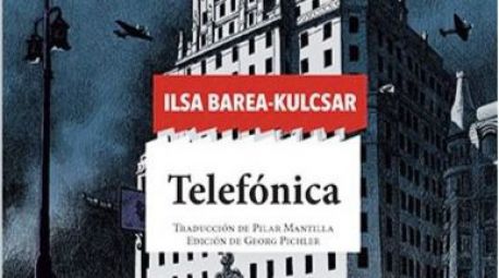 Telefónica, de Ilsa Barea-Kulcsar, una novela imprescindible sobre nuestra Guerra Civil