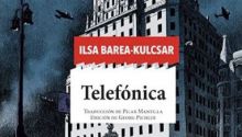 Telefónica, de Ilsa Barea-Kulcsar, una novela imprescindible sobre nuestra Guerra Civil