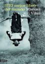 Manuel Vilas: El mejor libro del mundo