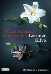 Lorenzo Silva: Las fuerzas contrarias