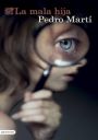 Pedro Martí: La mala hija