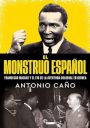 Antonio Caño: El monstruo español