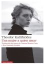 Theodor Kallifatides: Una mujer a quien amar
