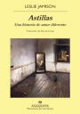 Leslie Jamison: Astillas. Una historia de amor diferente