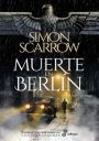 Simon Scarrow: Muerte en Berlín