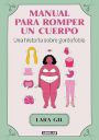 Lara Gil: Manual para romper un cuerpo