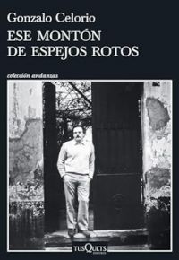 Gonzalo Celorio: Ese montón de espejos rotos